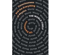 The World Itself: Consciousness and the Everything of Physics