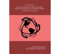 The World Market for Binoculars, Monoculars, Optical Telescopes, Astronomical Instruments, and Mountings Therefor: A 2026 Global Trade Perspective