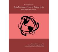 The World Market for Data Processing Input or Output Units: A 2026 Global Trade Perspective