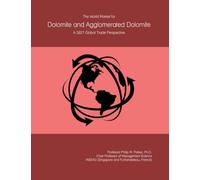 The World Market for Dolomite and Agglomerated Dolomite: A 2027 Global Trade Perspective