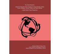 The World Market for Internal Combustion Piston Engines for Road Vehicles, Works Trucks, Wheeled Tractors, Tanks, and Other Vehicles: A 2026 Global Trade Perspective