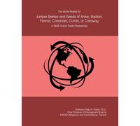 The World Market for Juniper Berries and Seeds of Anise, Badian, Fennel, Coriander, Cumin, or Caraway: A 2026 Global Trade Perspective