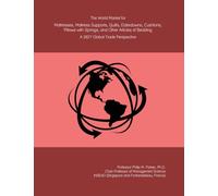 The World Market for Mattresses, Mattress Supports, Quilts, Eiderdowns, Cushions, Pillows with Springs, and Other Articles of Bedding: A 2027 Global Trade Perspective