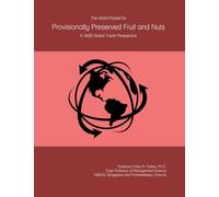 The World Market for Provisionally Preserved Fruit and Nuts: A 2026 Global Trade Perspective