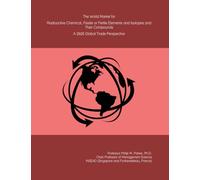 The World Market for Radioactive Chemical, Fissile or Fertile Elements and Isotopes and Their Compounds: A 2026 Global Trade Perspective