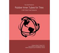 The World Market for Rubber Inner Tubes for Tires: A 2027 Global Trade Perspective