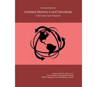 The World Market for Unmixed Vitamins A and Derivatives: A 2027 Global Trade Perspective