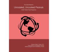 The World Market for Unroasted, Uncooked Peanuts: A 2027 Global Trade Perspective
