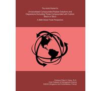 The World Market for Unvulcanized Compounded Rubber Solutions and Dispersions Excluding Those Compounded with Carbon Black or Silica: A 2026 Global Trade Perspective