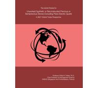 The World Market for Unworked Synthetic or Reconstructed Precious or Semiprecious Stones Excluding Piezo-Electric Quartz: A 2027 Global Trade Perspective