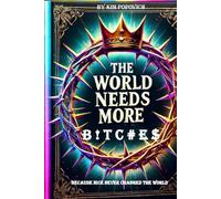 The World Needs More B!TC#E$: ...Because NICE Never Changed the World