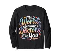 The World Needs More Doctors Like You Apprezzamento - Maglia a Manica