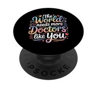 The World Needs More Doctors Like You Apprezzamento - PopSockets PopGrip Adesivo