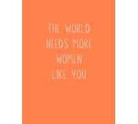 The World Needs More Women Like You Notebook - Bold Women Series | 200 Lined Pages | Premium Paperback Journal | Designed by Jot Club