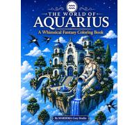 The World of Aquarius: A Whimsical Fantasy Coloring Book