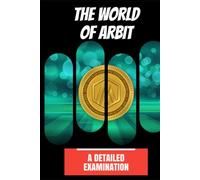 The World of ARBit: A Detailed Examination