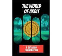 The World of ARBit: A Detailed Examination