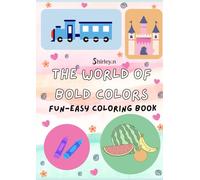 The World of Bold Colors - Coloring book for adults and kids: A Mega Coloring Book of Educational & Imaginative Adventures