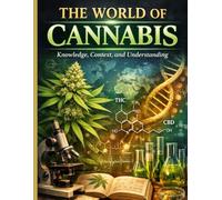 The World of Cannabis: Knowledge, Context, and Understanding