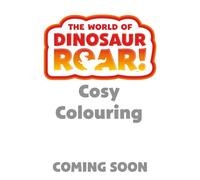 The World of Dinosaur Roar!: Cosy Colouring