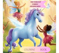 ThE WORLD OF FAIRIES AND UNICORNS: coloring book