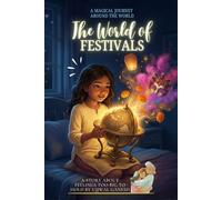 The World of Festivals: A MAGICAL JOURNEY AROUND THE WORLD