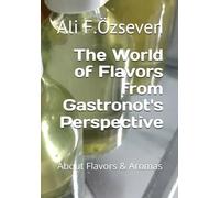 The World of Flavor from Gastronot's Perspective: About Flavors & Aromas