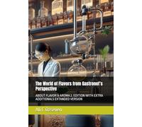 The World of Flavors from Gastronot’s Perspective: ABOUT FLAVOR & AROMA 2. EDITION WITH EXTRA ADDITIONALS EXTANDED VERSION