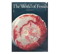 The world of fossils / Giovanni Pinna ; photographs by Carlo Bevilacqua