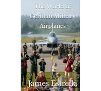 The World of German Milliary Airplanes