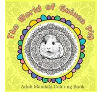 The World of Guinea Pig: Adult Mandala Coloring Book
