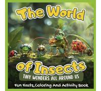 The World of Insects: Fun Insect Facts, Activities and Awesome Bug Coloring Pages for Kids!