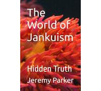 The World of Jankuism: Hidden Truth