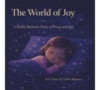 The World of Joy: A Starlit Bedtime Story of peace and Joy