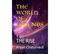 THE WORLD OF LEGENDS: THE RISE: 1