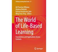 The World of Life-Based Learning: Foundations and Applications Across Contexts