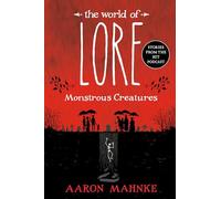 Aaron Mahnke Wildfire The World of Lore: Monstrous Creatures (Tascabile)