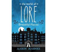 The World of Lore, Volume 3: Dreadful Places: Now a major online streaming series