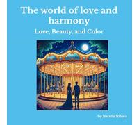 The world of love and harmony: Love, Beauty, and Color