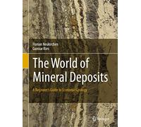 The World of Mineral Deposits: A Beginner's Guide to Economic Geology