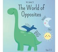 The World of Opposites: "Educational book in English for ages 2-5: learning opposites.