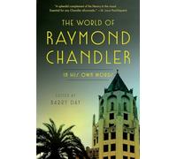 The World of Raymond Chandler: In His Own Words by Raymond Chandler