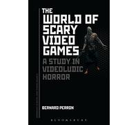 The World of Scary Video Games: A Study in Videoludic Horror