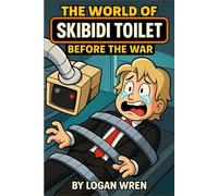 The World of Skibidi Toilet Vol 12: Before the War