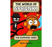 The World of Sprunki Vol 1: The Humming Hero