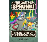 The World of Sprunki Vol 20: The Return of the Rainbow Hero