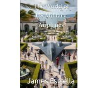 The World of US Military Airplanes