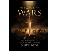 THE WORLD OF WARS: "The Battles That Changed the Course of History"