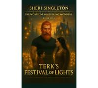 The World of Whispering Wonders: Terk's Festival of Lights (Book One)