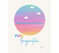 The World of Your Very Own.. Pure Imagination..: Fun Read Along Children’s Book, Activity Book, and Journal, Gift for Children, Parents, and Teachers